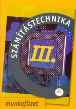 Számítástechnika III. - munkafüzet 7. osztálynak