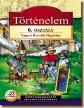 Történelem 6. - Képességfejlesztő feladatgyűjtemény