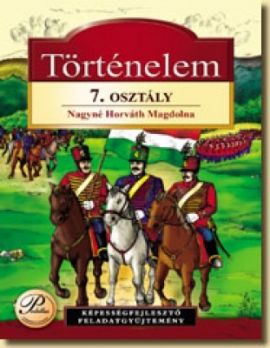 Történelem 7. - Képességfejlesztő feladatgyűjtemény