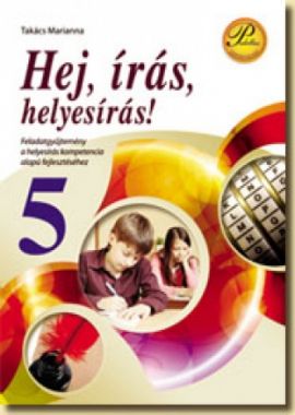 Hej, írás, helyes írás! 5.  - Helyesírási képességfejlesztő feladatgyűjtemény