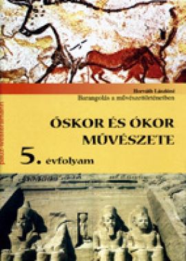 Barangolás a művészettörténetben Őskor és Ókor művészete  5.o.