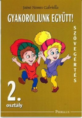 Gyakoroljunk együtt! Szövegértés 2. osztály munkafüzet