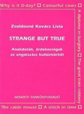 Strange but true. Anekdoták, érdekességek az angolszász kultúrkörből 