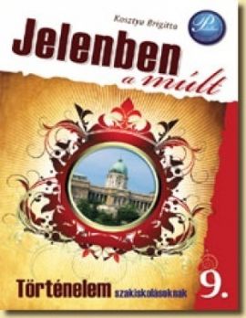 Jelenben a múlt - Történelem 9