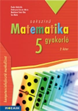 Sokszínű matematika - Kompetenciafejlesztő GYAKORLÓ. - 5