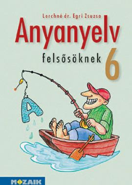 Anyanyelv felsősöknek tk. 6.o.