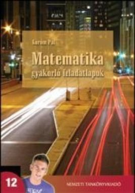 Matematika gyakorló feladatIapok a 12. évfolyam számára 