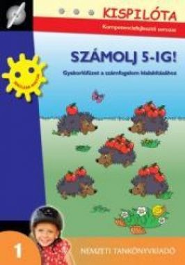 Számolj 5-ig! Gyakorlófüzet a számfogalom kialakításához 