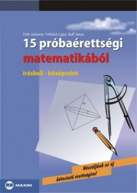 Plusz 15 próbaérettségi matematikából (középszint - írásbeli) 