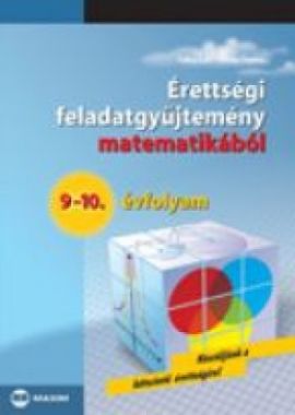 Érettségi feladatgyűjtemény matematikából, 9-10. évfolyam – A 2017-től érvényes érettségi alapján