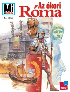 Mi MICSODA Az ókori Róma