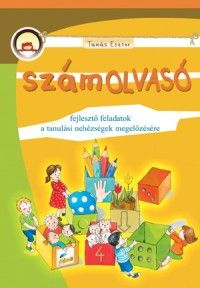 SZÁMOLVASÓ FEJLESZTŐ FELADATOK A TANULÁSI NEHÉZSÉGEK MEGELŐZÉSÉRE