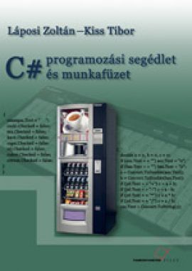 C# programozási segédlet és munkafüzet (hivatalos tankönyv)