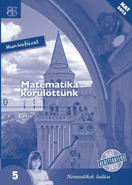 Matematika körülöttünk munkafüzet 5. osztály