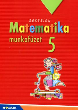 Sokszínű MATEMATIKA munkafüzet 5. évfolyam