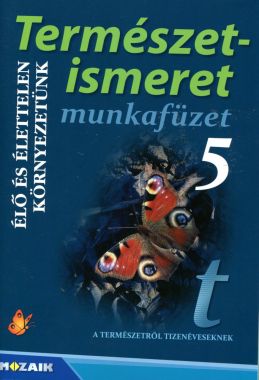 Természetismeret 5. munkafüzet – Élő és élettelen környezetünk