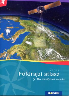 Képes FÖLDRAJZI ATLASZ 5-10. osztályosok számára