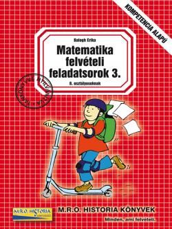 MATEMATIKA FELVÉTELI FELADATSOROK 3. - 8. OSZTÁLYOSOKNAK