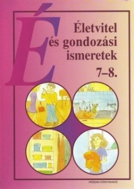 Életvitel és gondozási ism 7-8.o.