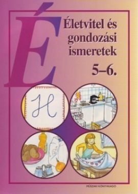 Életvitel és gondozási ism 5-6.o.