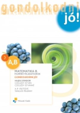 Gondolkodni jó! Matematika 8.o. Felmérő flp A, B vált.  tanulói 