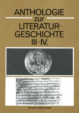 Anthologie zur Literaturgeschichte III-IV. Német irodalmi szemelvénygyűjtemény