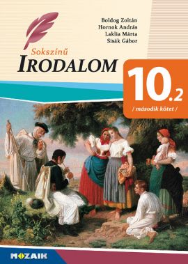 Sokszínű irodalom 10. 2 Második kötet