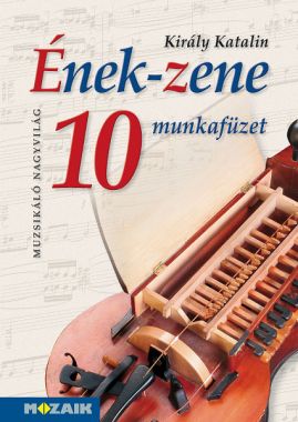 Ének-Zene munkafüzet 10.o.