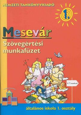 Mesevár. Szövegértési munkafüzet általános iskola 1. osztály