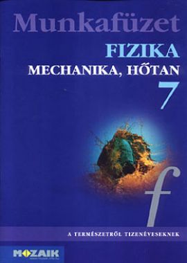 Fizika 7. Mechanika, hőtan mf.