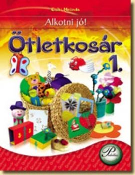 Ötletkosár-Ötletek a kézügyesség fejlesztésére 1-4.o.