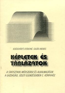 Képletek és táblázatok a Statisztikai módszerek a gazdasági elemzésben című könyvhöz - GAZDASÁGI ELEMZÉSBEN CÍMŰ KÖNYVHÖZ