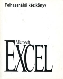 Microsoft Excel (Felhasználói kézikönyv - 5.0-s verzió, Apple Macintosh számítógépekre és Windows környezetbe)