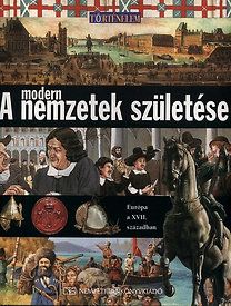 A modern nemzetek születése - Európa a XVII. században