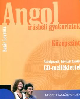 Készüljünk az érettségire! Angol írásbeli gyakorlatok. Közép szint