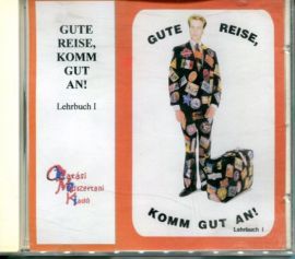 Gute Reise,komm gut an!CD I.