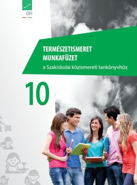 Természetismeret 10. munkafüzet Szakiskola