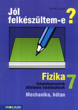 Jól felkészültem-e? Fizika 7.o.