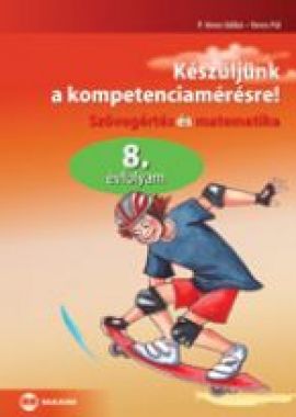 Készüljünk a kompetenciamérésre!, Szövegértés és matematika, 8. évfolyam 